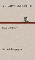 Kate Coventry: An Autobiography 1523748133 Book Cover