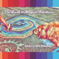 The Land of Magical Rainbows B0BV1P45V6 Book Cover