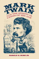 Mark Twain and the Spiritual Crisis of His Age 0817355480 Book Cover