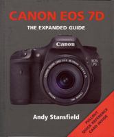 Canon EOS 7D: The Expanded Guide 1906672725 Book Cover
