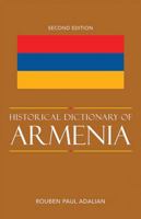Historical Dictionary of Armenia, 2nd Edition 0810860961 Book Cover
