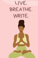 Live. Breathe. Write 1956602275 Book Cover