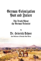 German Colonization Past And Future The Truth About The German Colonies 1778144586 Book Cover