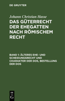 Älteres Ehe- und Scheidungsrecht und Charakter der Dos, Bestellung der Dos 3112629876 Book Cover