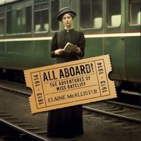 All Aboard: The Adventures of Miss Ratcliff 1733938249 Book Cover