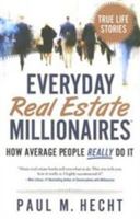 Everyday Real Estate Millionaires: How Average People REALLY Do It 0976930064 Book Cover