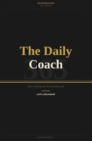 The Daily Coach: 365: Daily Readings for the Coaching Life (The Daily Series) 1739017390 Book Cover