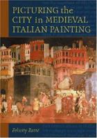 Picturing the City in Medieval Italian Painting 0786424281 Book Cover
