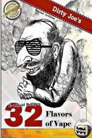 E-Liquid Recipes: 32 Flavors of Vape. (Dirty Joe's Tobacco E-Juice Mix List.) 1517378168 Book Cover