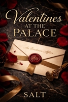 Valentine's at the Palace (Valentine's Day Collection: Love, Lies, & Lust) B0GDTBZ411 Book Cover