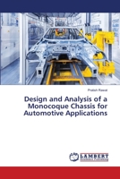 Design and Analysis of a Monocoque Chassis for Automotive Applications 6206156311 Book Cover