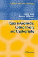 Topics in Geometry, Coding Theory and Cryptography (Algebra and Applications) 9048173450 Book Cover