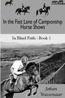 In the Fast Lane of Championship Horse Shows, Book 1 1493698613 Book Cover