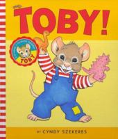 Toby! (Toby) 0689826451 Book Cover