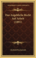 Das Angebliche Recht Auf Arbeit (1891) 1160355835 Book Cover