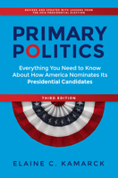 Primary Politics: How Presidential Candidates Have Shaped the Modern Nominating System 0815735278 Book Cover