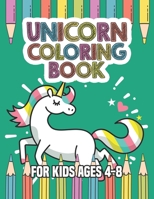 Unicorn Coloring Book for Kids Ages 4-8: Creative Coloring Pages with Funny Cute Unicorns for Kids Toddler Boys Girls Relax after School 1695635426 Book Cover