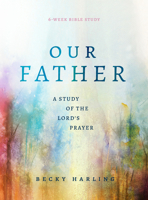 Our Father: A Study of the Lord's Prayer 080242967X Book Cover