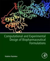 Computational and Experimental Design of Biopharmaceutical Formulations 0128173483 Book Cover
