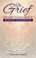 The Grief No One Talks About: When Relationships End B0G4G77CHS Book Cover