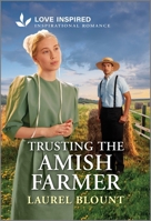 Trusting the Amish Farmer: An Uplifting Inspirational Romance 1335621024 Book Cover