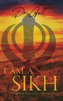 I am a Sikh: Warrior of Justice and Equality B0CP3934N8 Book Cover