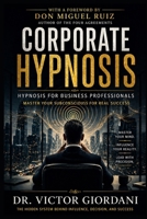 Corporate Hypnosis: hypnosis for business professionals B0GZ86G11T Book Cover