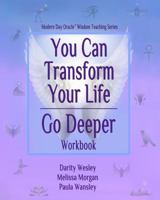 You Can Transform Your Life Go Deeper 0999542516 Book Cover