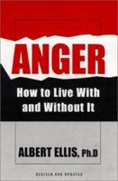 Anger: How To Live With And Without It 1567316980 Book Cover