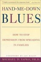 Hand-Me-Down Blues: How to Stop Depression from Spreading in Families 0312263325 Book Cover