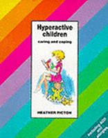 Hyperactive Children: Caring and Coping 1868143066 Book Cover