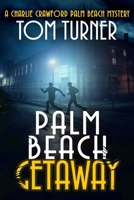 Palm Beach Getaway (Charlie Crawford Palm Beach Mysteries) B0HFJQRYSL Book Cover