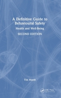 A Definitive Guide to Behavioural Safety: Health and Well-Being, Second Edition 1032584203 Book Cover