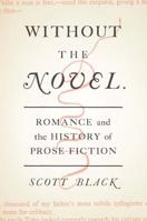 Without the Novel: Romance and the History of Prose Fiction 0813942845 Book Cover