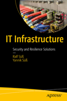 IT Infrastructure: Security and Resilience Solutions B0CKV8LWGZ Book Cover