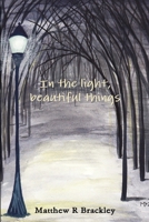 In the Light, Beautiful Things 1291743545 Book Cover