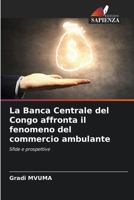 La Banca Centrale del Congo affronta il fenomeno del commercio ambulante (Italian Edition) 6209946852 Book Cover