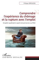 Comprendre l'expérience du chômage et la rupture avec l'emploi: Enquête qualitative auprès de personnes au RSA (Logiques Sociales) (French Edition) 2343217181 Book Cover