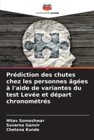 Prédiction des chutes chez les personnes âgées à l'aide de variantes du test Levée et départ chronométrés (French Edition) 6207693116 Book Cover
