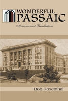 Wonderful Passaic: Memories and Recollections 059513047X Book Cover