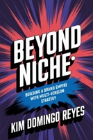 Beyond Niche: Building a Brand Empire with Multi-Echelon Strategy - (Gluboky Boi Adaptation, Marketing differentiation strateg plan book & beyond) B0DTYSWB8M Book Cover