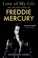 Love of my Life: The Life and Loves of Freddie Mercury 1529362369 Book Cover
