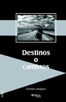 Destinos o caminos 0986258644 Book Cover