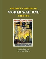 Graphics and Posters of World War One Part 2 1548108928 Book Cover