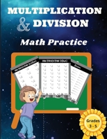 Multiplication and Division Math Practice Grades 3-5: Simple Basic Education for Kids with 2240 + Math problems to resolve for Beginners 1915104602 Book Cover