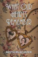 What Our Hearts Remember 1937004848 Book Cover