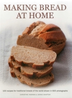 Making Bread at Home: 100 Recipes for Traditional Breads of the World Shown in 600 Photographs 1780193386 Book Cover
