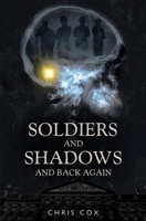 Soldiers and Shadows and Back Again 1806930692 Book Cover