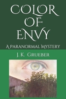 Color of Envy: A Paranormal Mystery B0997T43ZK Book Cover
