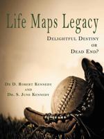 Life Maps Legacy 1477293728 Book Cover